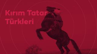 Sürgünden ölüme: Kırım Tatar Türkleri